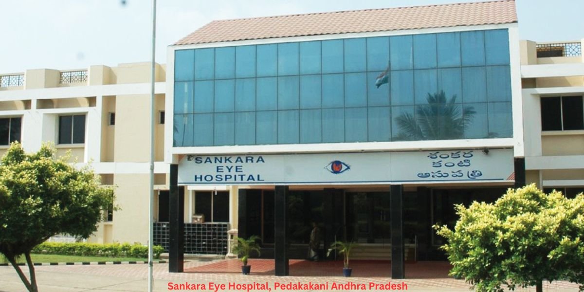 Sankara Eye Hospital, Pedakakani Andhra Pradesh