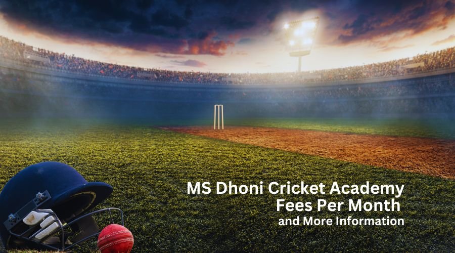 MS Dhoni Cricket Academy Fees Per Month and More Information